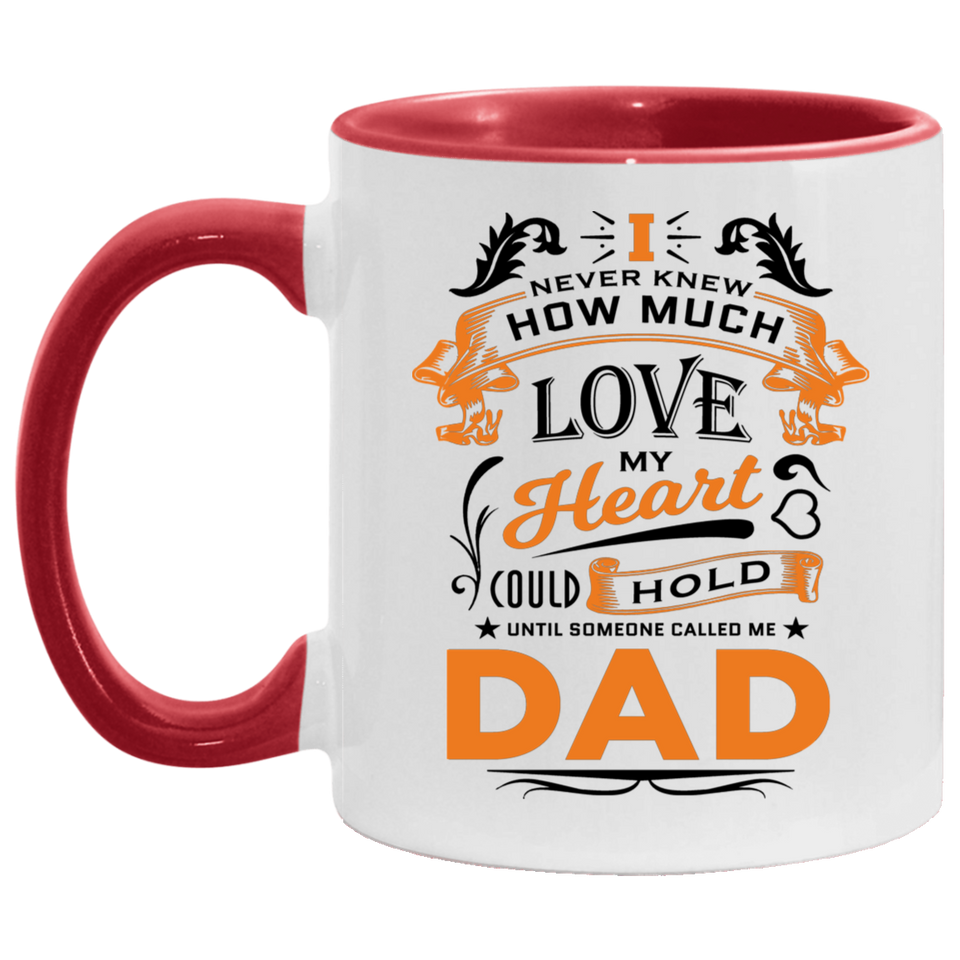 How Much Love Could Hold Until Called Me Dad - 11oz Accent Mug Red