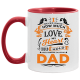 How Much Love Could Hold Until Called Me Dad - 11oz Accent Mug Red