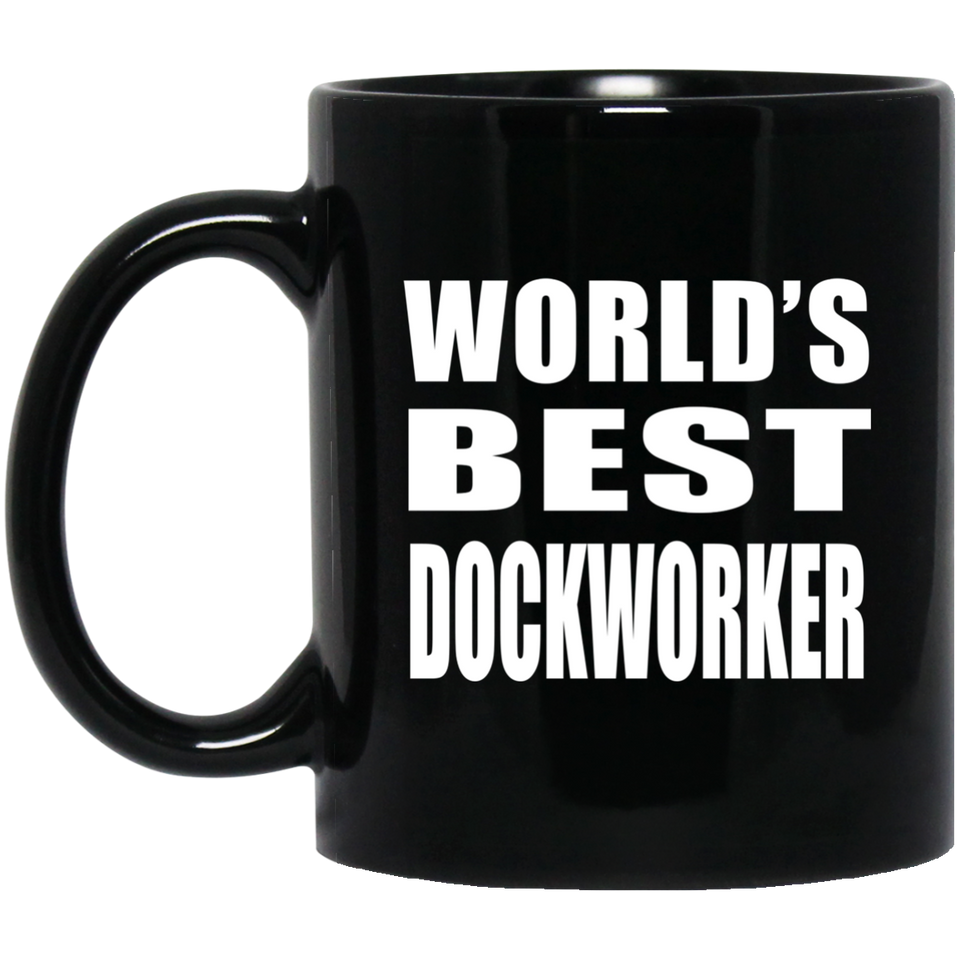 World's Best Dockworker - 11 Oz Coffee Mug Black