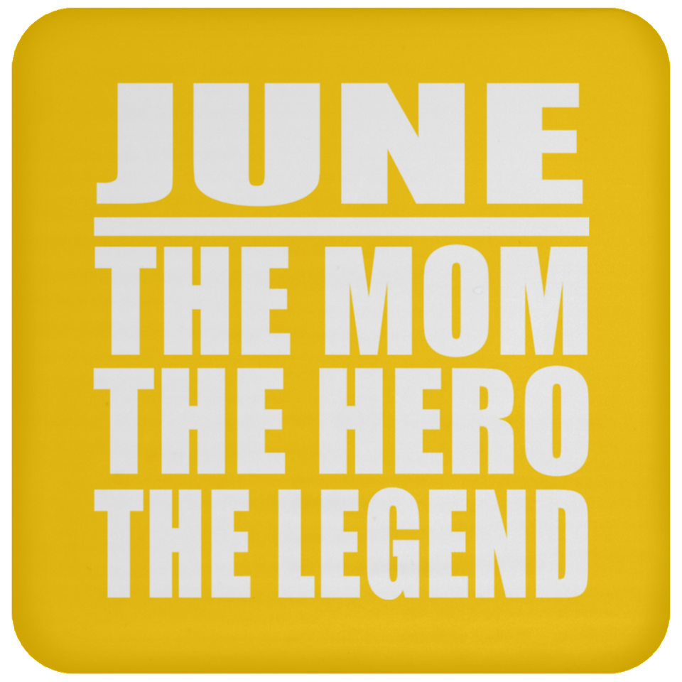 June The Mom The Hero The Legend - Drink Coaster