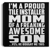 Proud Tile Installer Mom Of Awesome Son - Canvas Square
