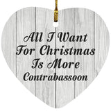 All I Want For Christmas Is More Contrabassoon - Heart Ornament F