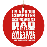 Proud Computer Systems Analyst Dad Of Awesome Daughter - Circle Ornament