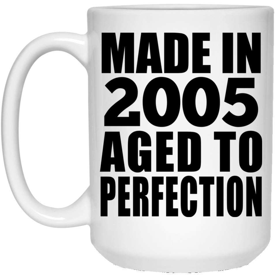 19th Birthday Made In 2005 Aged to Perfection - 15 Oz Coffee Mug