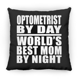 Optometrist By Day World's Best Mom By Night - Throw Pillow Black