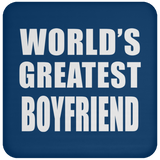 World's Greatest Boyfriend - Drink Coaster