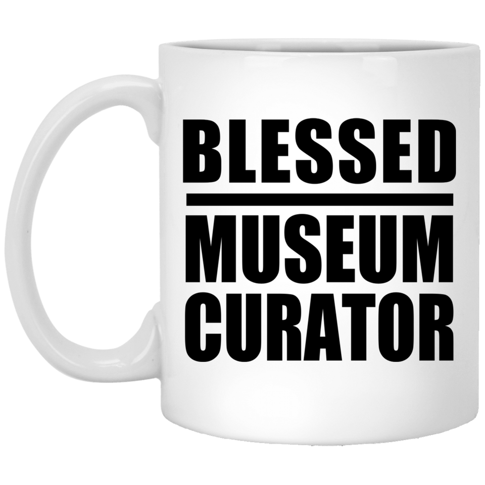 Blessed Museum Curator - 11oz Coffee Mug