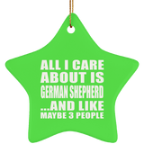 All I Care About Is German Shepherd - Star Ornament