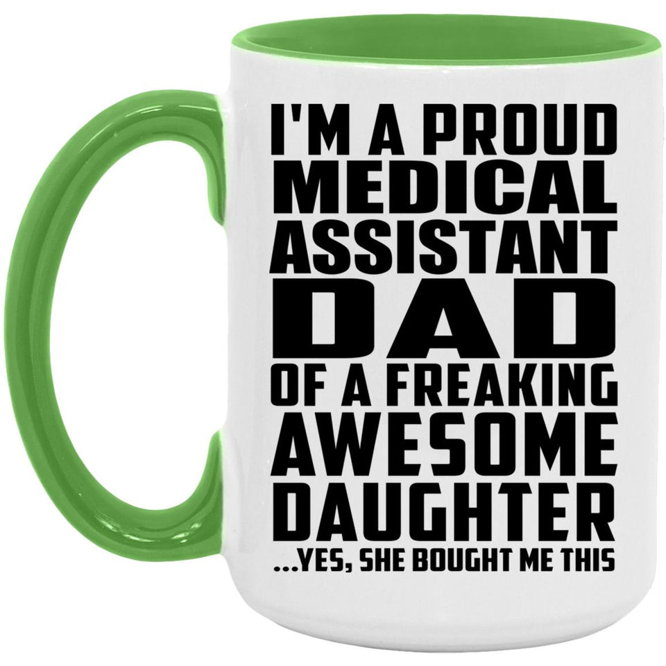 Proud Medical Assistant Dad Of Awesome Daughter - 15oz Accent Mug Green