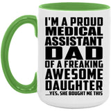 Proud Medical Assistant Dad Of Awesome Daughter - 15oz Accent Mug Green