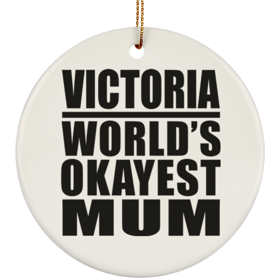 Victoria World's Okayest Mum - Circle Ornament