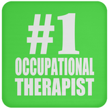 Number One #1 Occupational Therapist - Drink Coaster