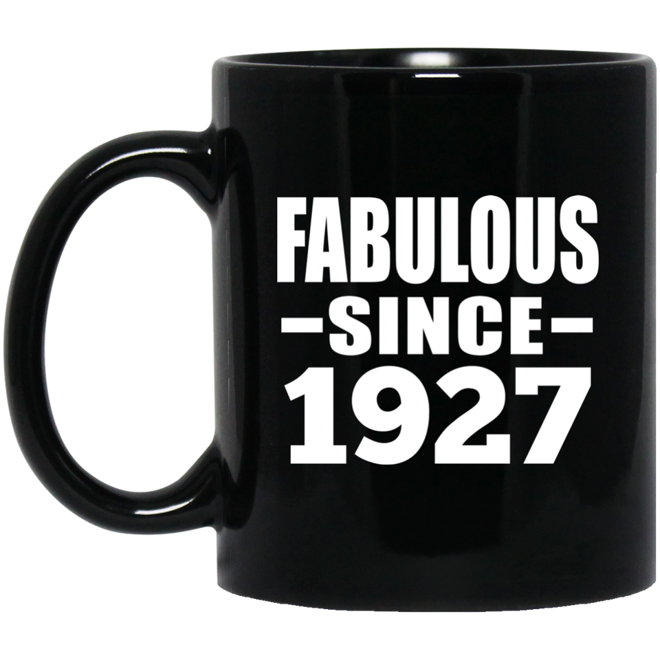 97th Birthday Fabulous Since 1927 - 11 Oz Coffee Mug Black