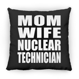 Mom Wife Nuclear Technician - Throw Pillow Black