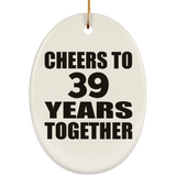 39th Anniversary Cheers To 39 Years Together - Oval Ornament