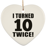 20th Birthday I Turned 10 Twice - Heart Ornament