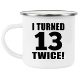 26th Birthday I Turned 13 Twice - 12oz Camping Mug