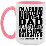 Proud Registered Nurse Dad Of Awesome Daughter - 15oz Accent Mug Pink