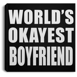 World's Okayest Boyfriend - Canvas Square