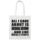 All I Care About Is Havana Brown - Tote Bag White