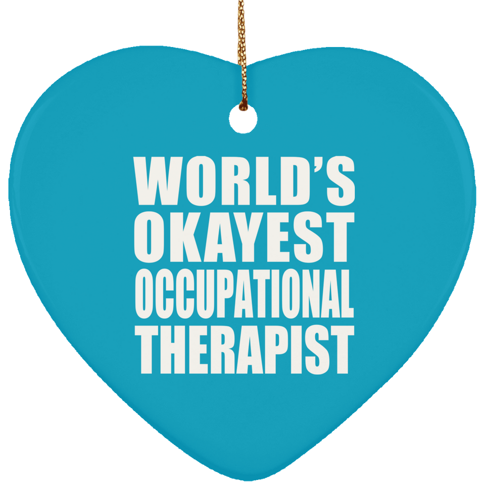 World's Okayest Occupational Therapist - Heart Ornament