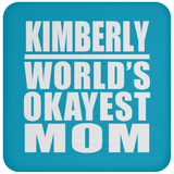 Kimberly World's Okayest Mom - Drink Coaster