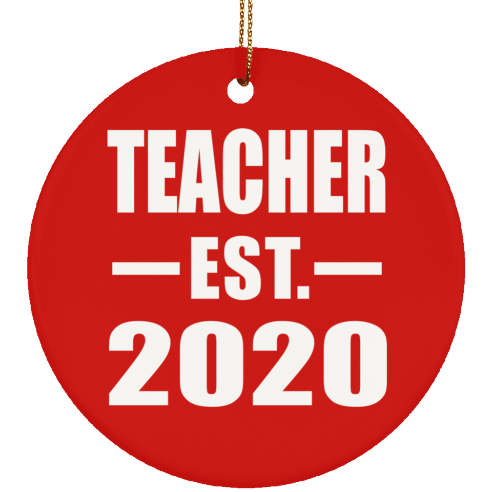 Teacher Established EST. 2020 - Circle Ornament