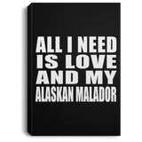 All I Need Is Love And My Alaskan Malador - Canvas Portrait