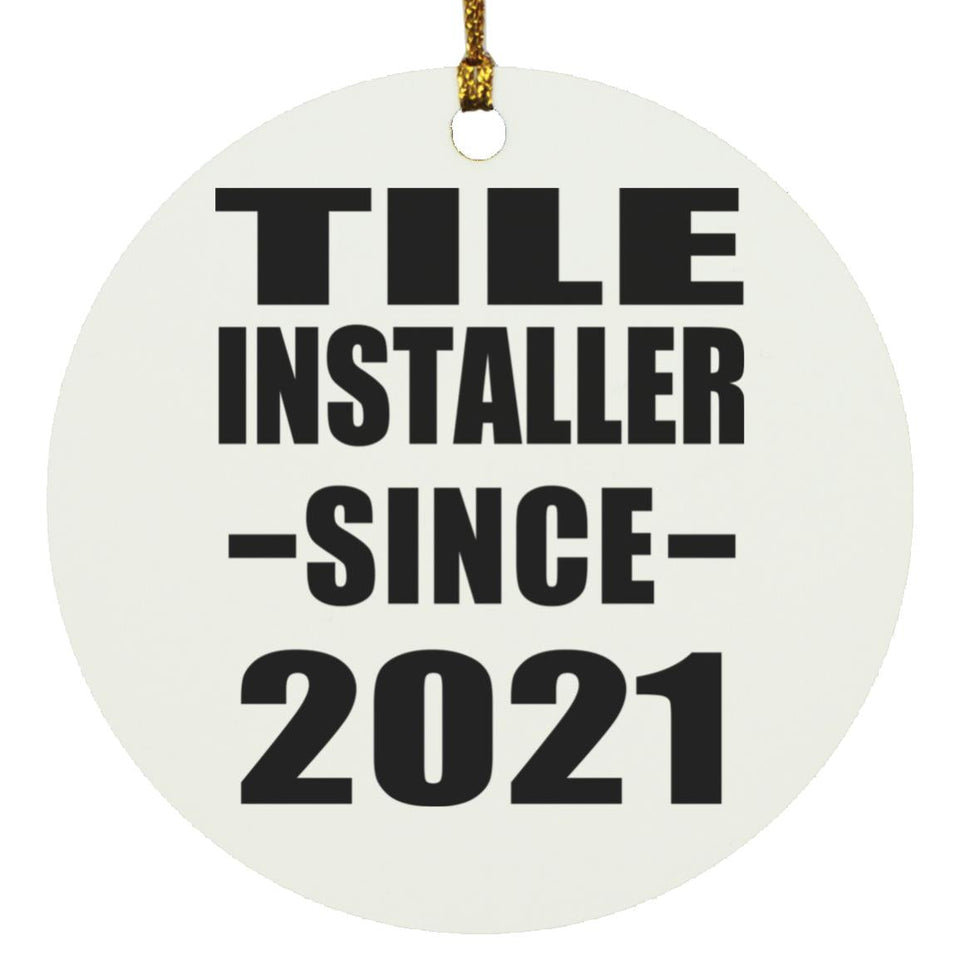 Tile Installer Since 2021 - Circle Ornament