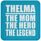 Thelma The Mom The Hero The Legend - Drink Coaster