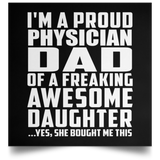 Proud Physician Dad Of Awesome Daughter - Poster Square