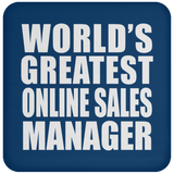 World's Greatest Online Sales Manager - Drink Coaster