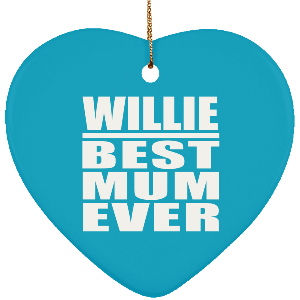 Willie Best Mum Ever - Heart Ornament
