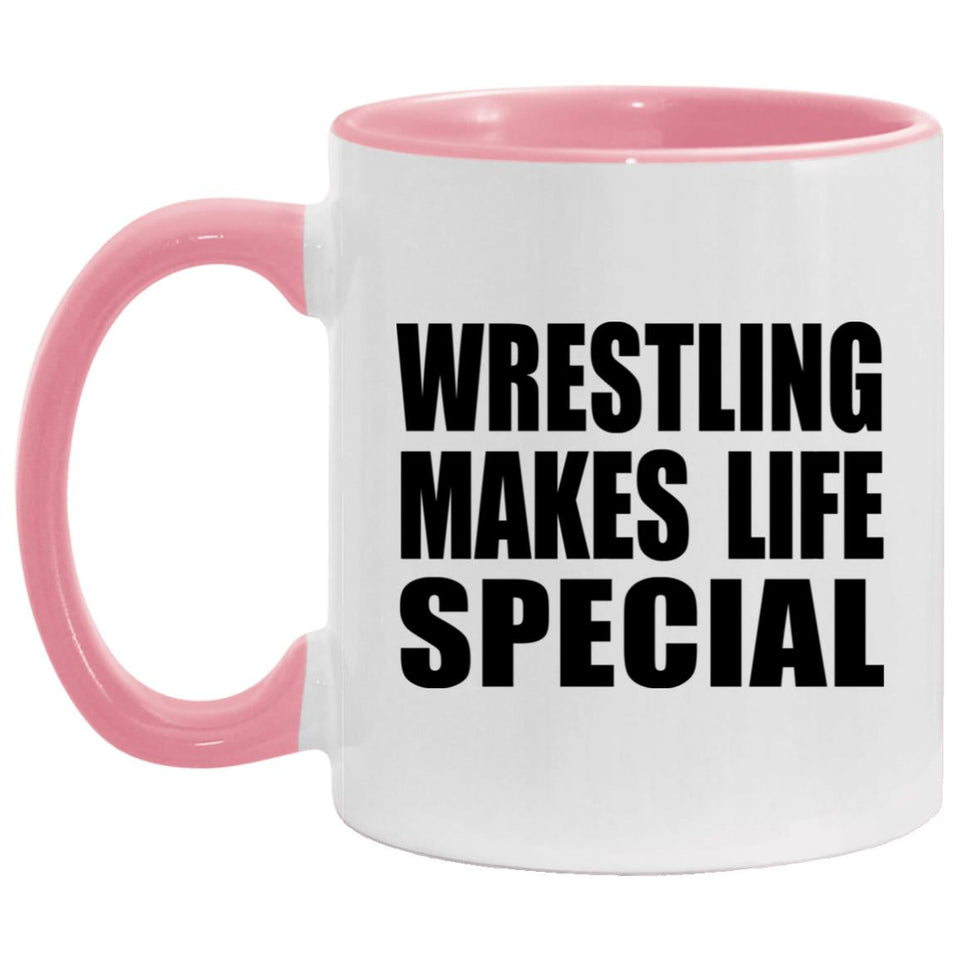 Wrestling Makes Life Special - 11oz Accent Mug Pink