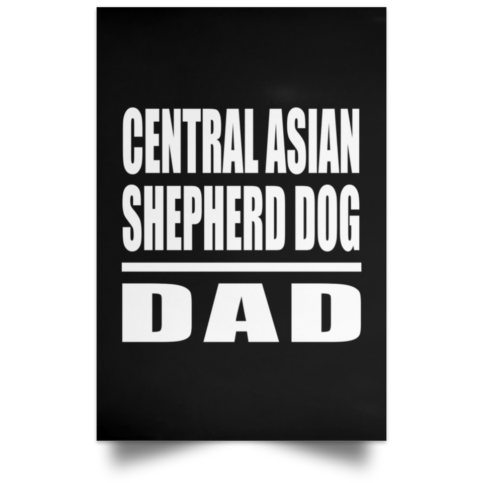 Central Asian Shepherd Dog Dad - Poster Portrait
