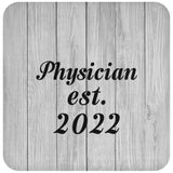 Physician Established Est. 2022 - Drink Coaster F