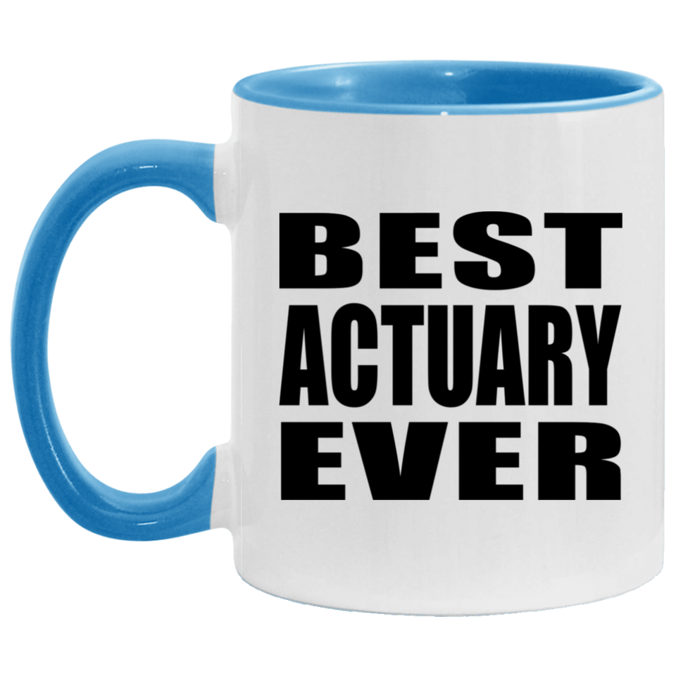 Best Actuary Ever - 11oz Accent Mug Blue