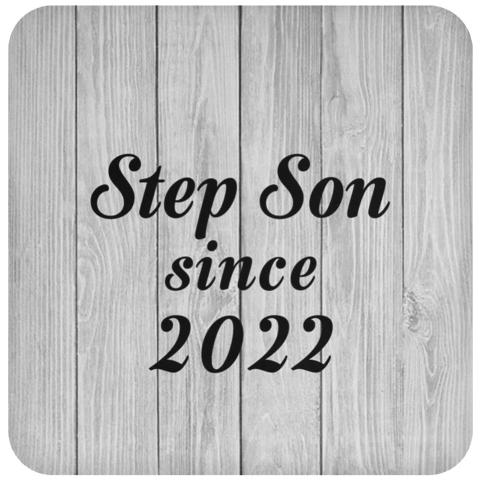 Step Son Since 2022 - Drink Coaster F