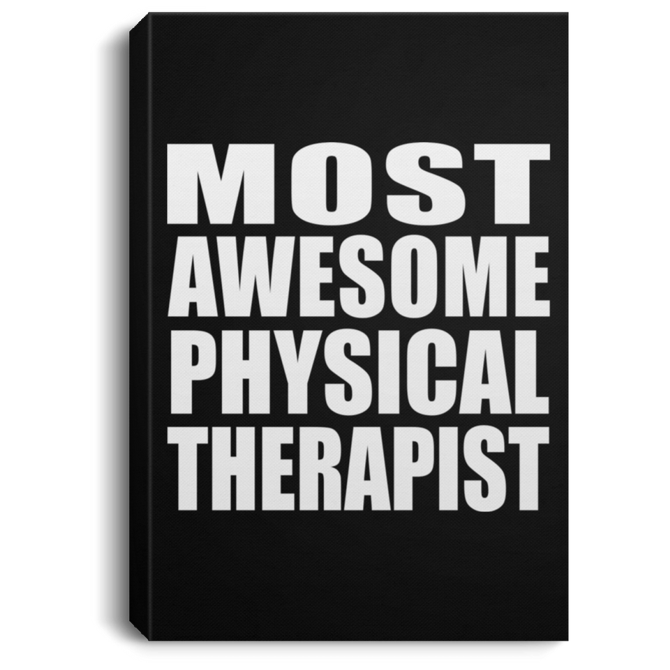 Most Awesome Physical Therapist - Canvas Portrait