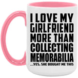 I Love My Girlfriend More Than Collecting Memorabilia - 15oz Accent Mug Pink