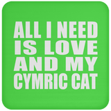 All I Need Is Love And My Cymric Cat - Drink Coaster