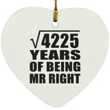 65th Anniversary Square Root of 4225 Years of Being Mr Right - Heart Ornament