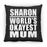 Sharon World's Okayest Mum - Throw Pillow Black