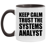 Keep Calm and Trust The Systems Analyst - 11oz Accent Mug Black