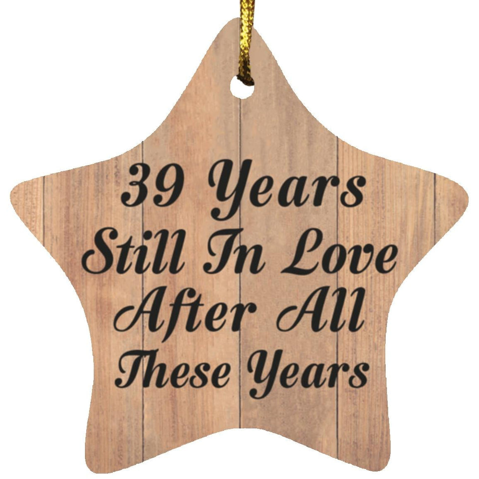 39th Anniversary 39 Years Still In Love After These Years - Star Ornament C