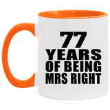 77th Anniversary 77 Years Of Being Mrs Right - 11oz Accent Mug Orange