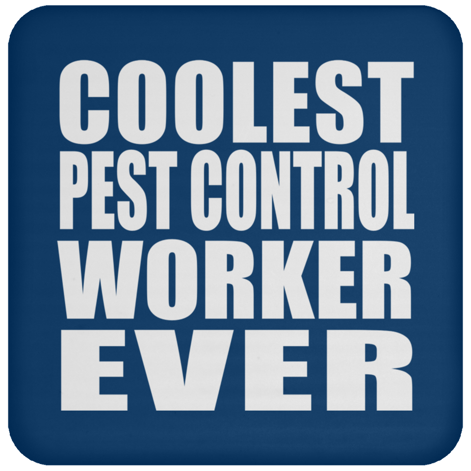 Coolest Pest Control Worker Ever - Drink Coaster