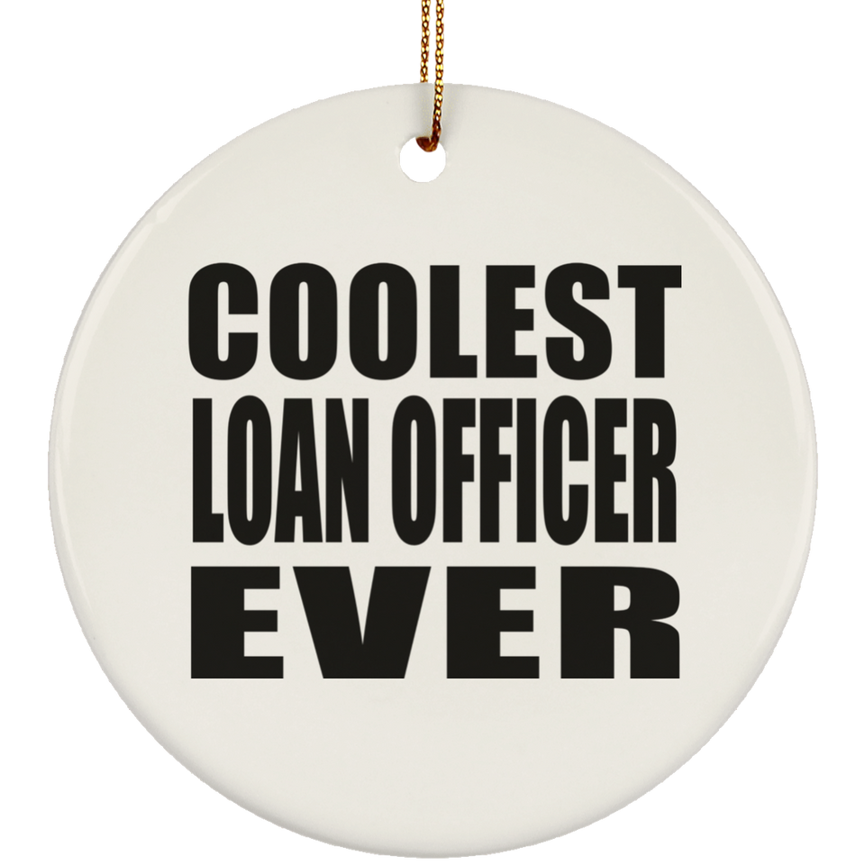 Coolest Loan Officer Ever - Circle Ornament