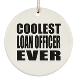 Coolest Loan Officer Ever - Circle Ornament