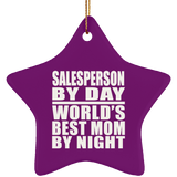 Salesperson By Day World's Best Mom By Night - Star Ornament